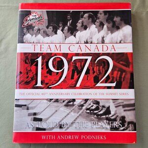 Team Canada 1972 As Told By The Players with Andrew Podnieks Hardcover‎